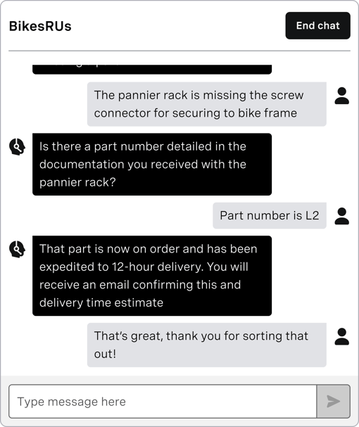 Mobile screenshot of Vonage agent webchat user mobile screenshot of Vonage agent webchat user interface. BikesRUs logo in upper right hand corner. Customer chat says "The pannier rack is missing the screw connector to secure the bike frame." Agent chat says "Is there a part number in the documentation you received with the pannier rack?" Customer chat says "Part number is L2". Agent chat says "That part is now on order and has been expedited to 12-hour delivery. You will receive an email confirming this." Customer chat says: "That's great, thank you!"
